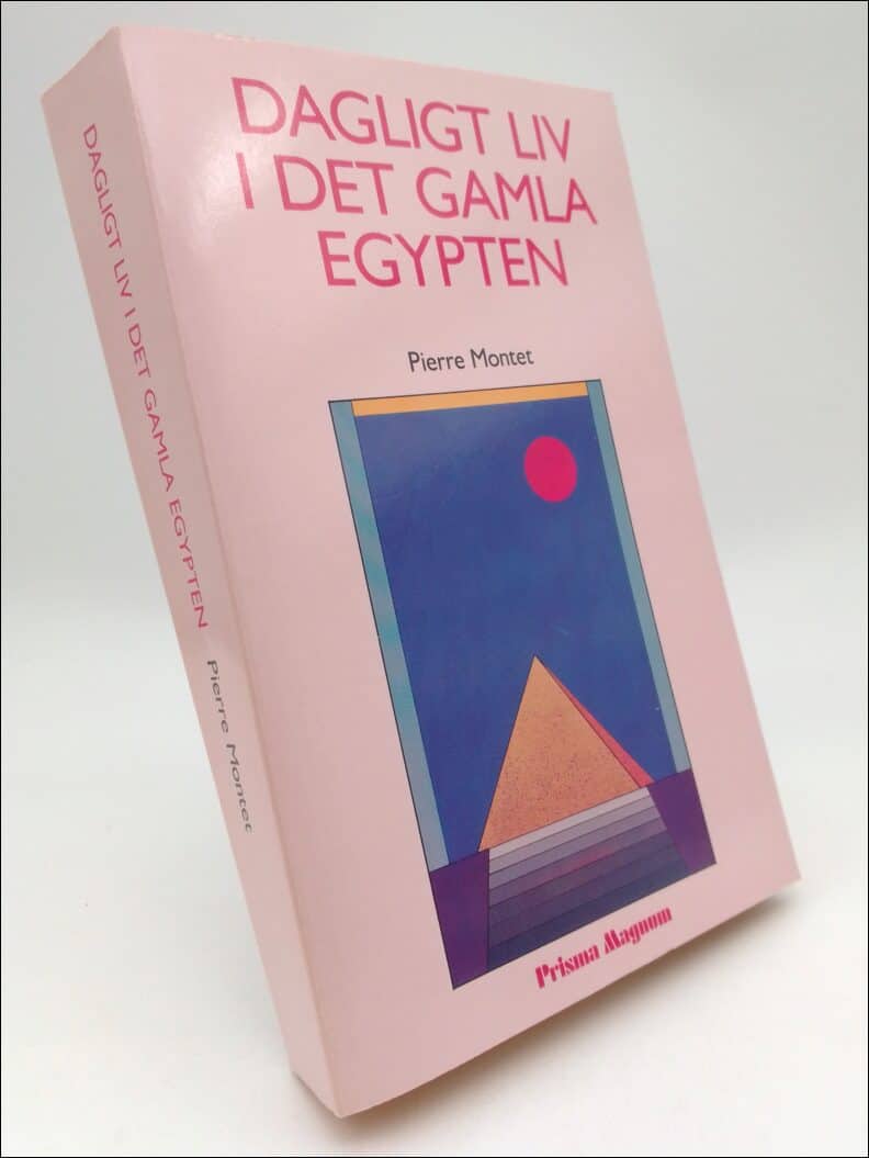 Pierre Montet : Dagligt liv i det gamla Egypten