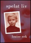 Louise Eek : Spelat liv
