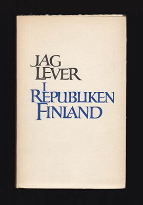 Bondestam, Anna med flera : Jag lever i republiken Finland