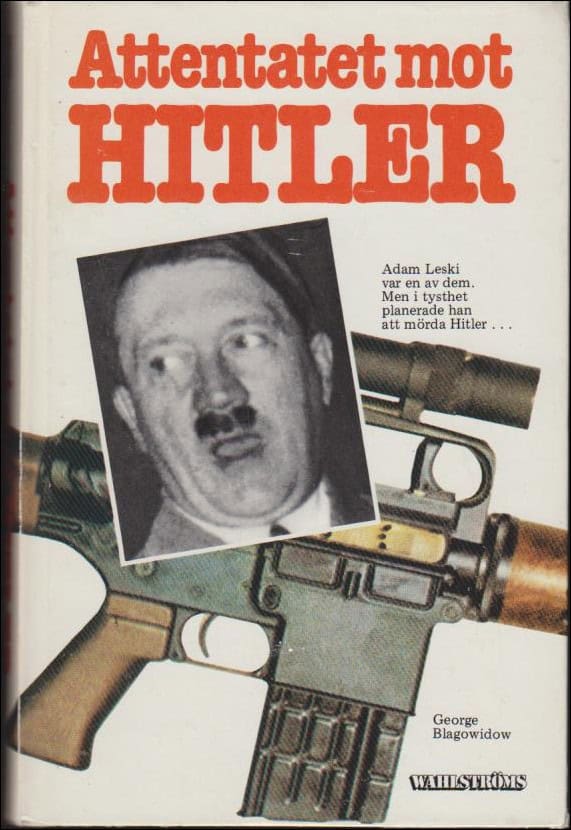 George Blagowidow : Attentatet mot Hitler