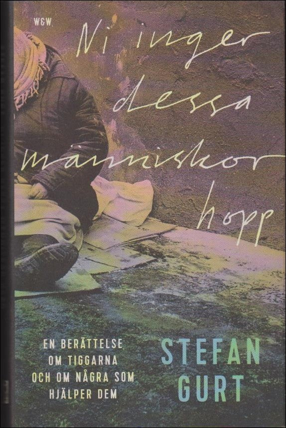 Stefan Gurt : Ni inger dessa människor hopp