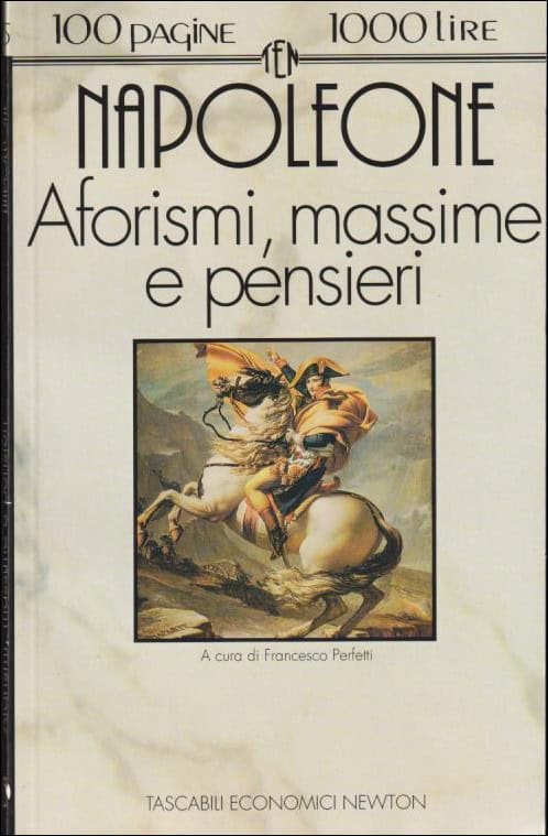 Napoleone Bonaparte : Aforismi, massime e pensieri