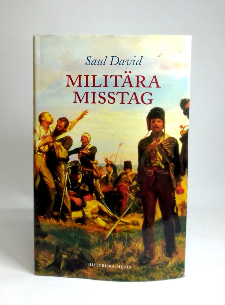 Saul David : Militära misstag