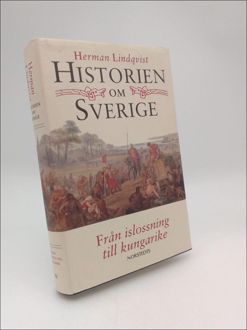 Herman Lindqvist : Historien om Sverige. Band 1