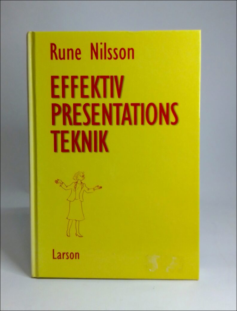 Rune Nilsson : Effektiv presentationsteknik
