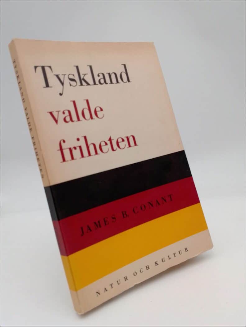 James B. Conant : Tyskland valde friheten