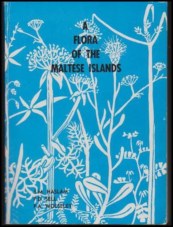 Haslam, S. M. ; Sell, P. D. , Wolseley, P. A. : A Flora of the Maltese Islands