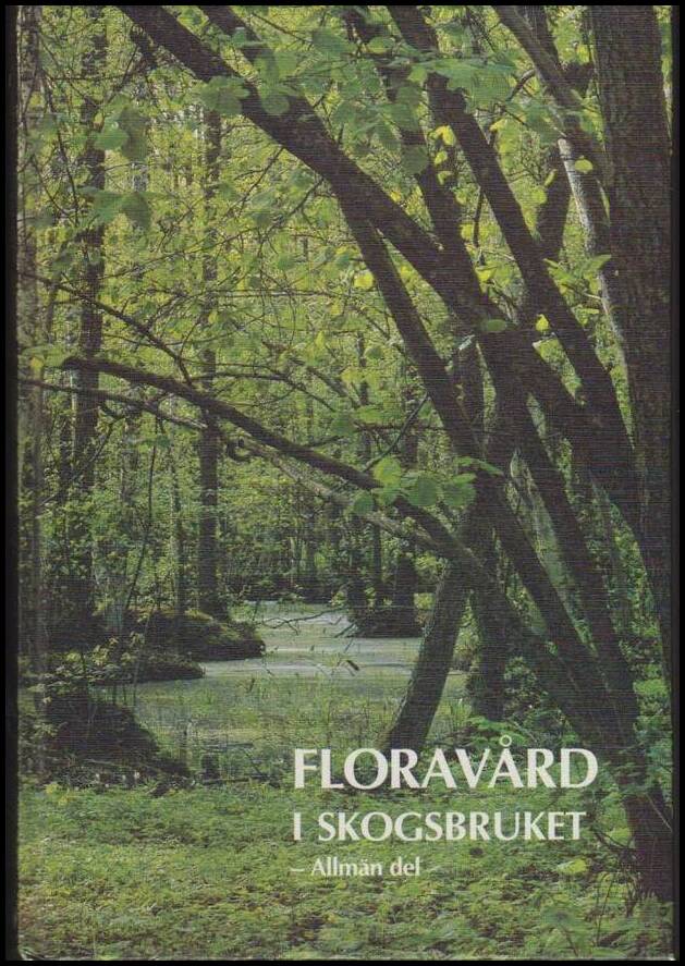 Torleif Ingelög : Floravård i skogsbruket