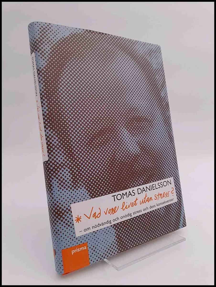 Tomas Danielsson : Vad vore livet utan stress?