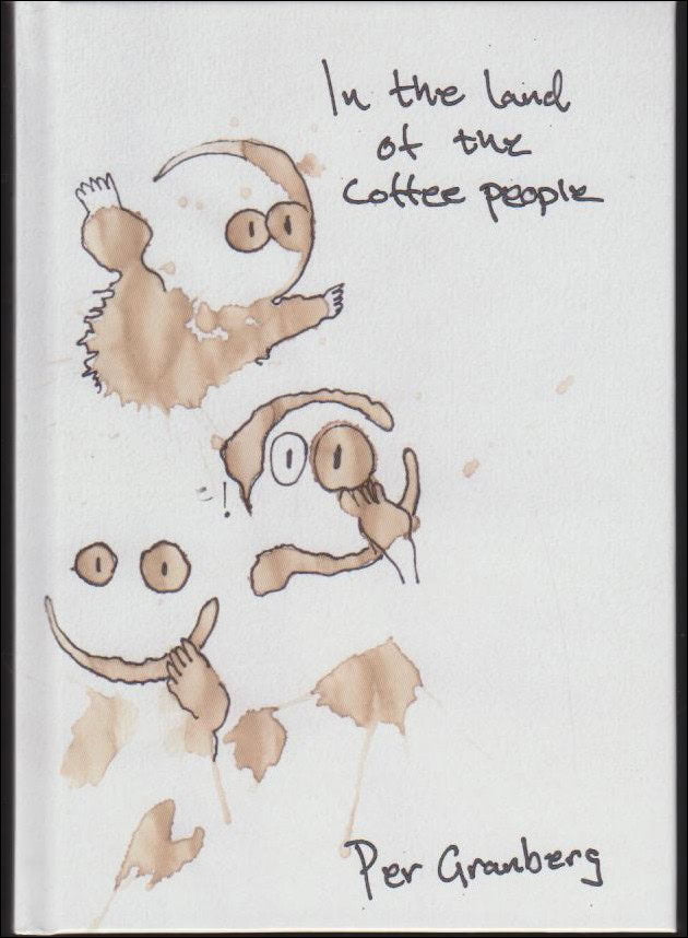 Per Granberg : In the land of the coffee people