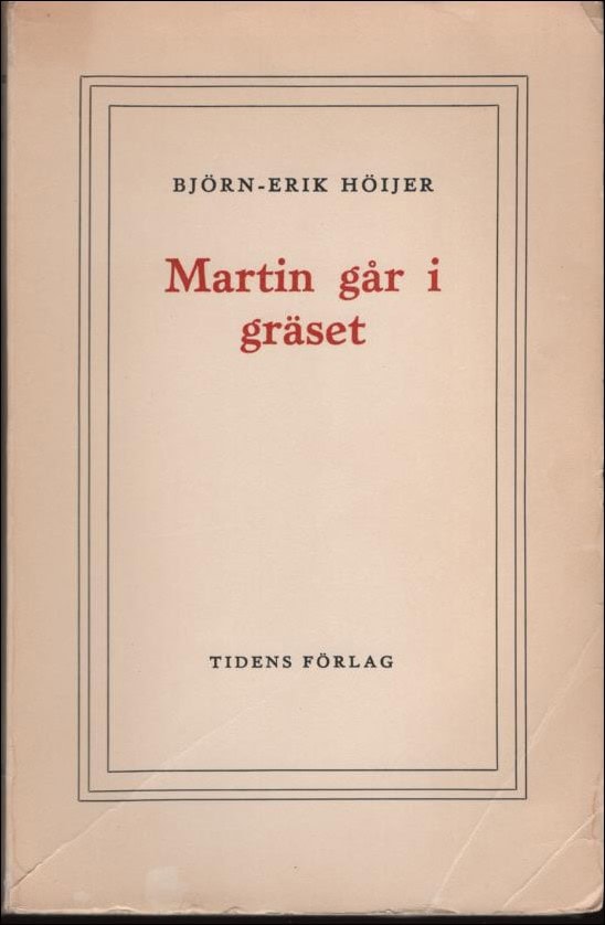 Björn-Erik Höijer : Martin går i gräset