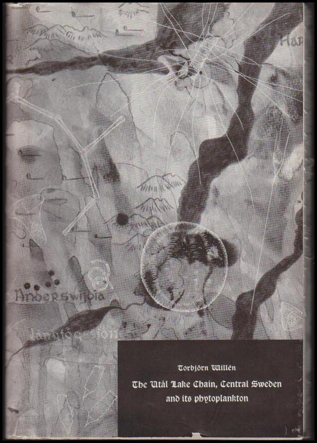 Torbjörn Willén : The Utål Lake Chain Central Sweden and its Phytoplankton