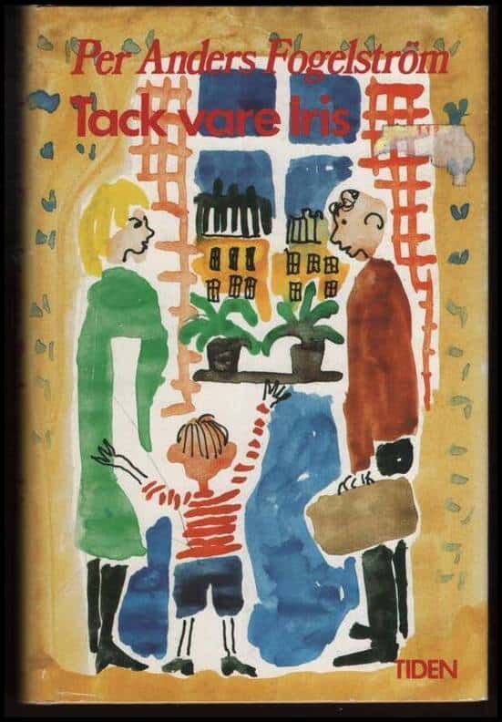 Per Anders Fogelström : Tack vare Iris
