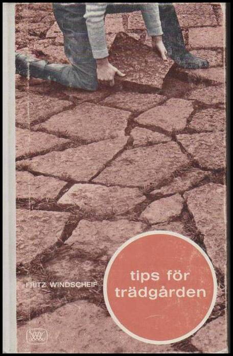 Fritz Windscheif : Tips för trädgården