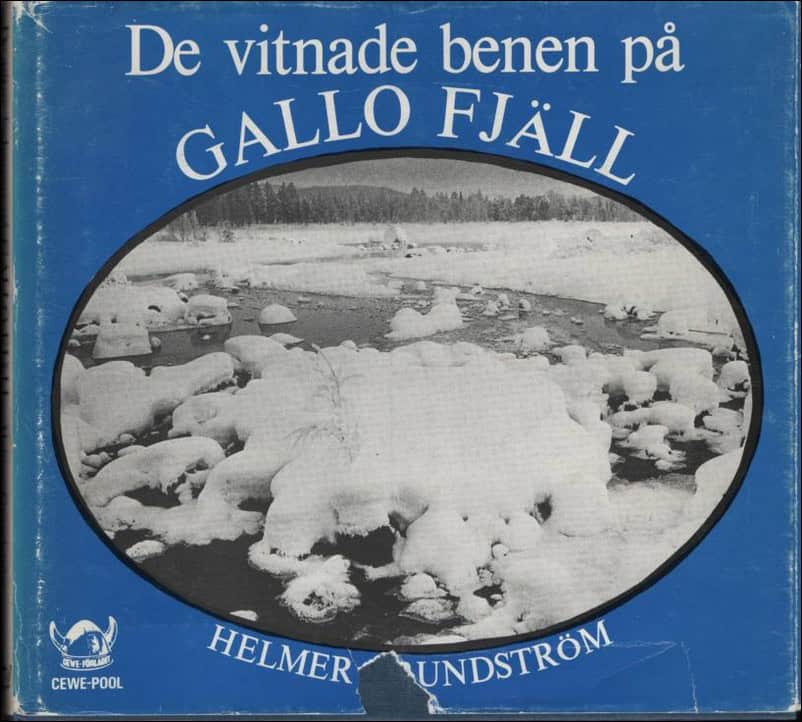 Helmer Grundström : De vitnade benen på Gallo fjäll