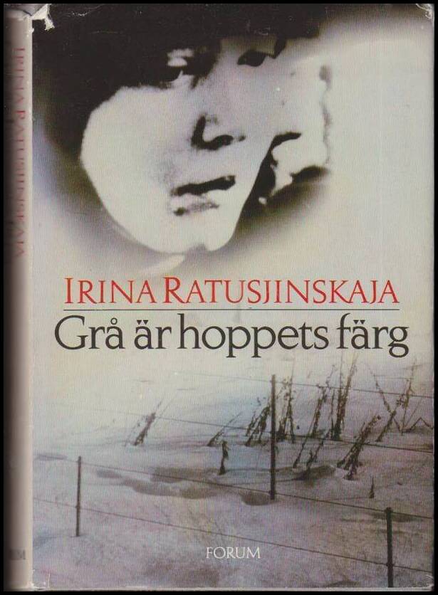 Irina Ratusjinskaja : Grå är hoppets färg