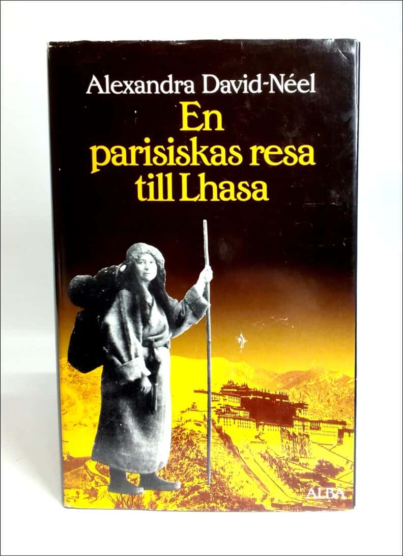 Alexandra David-Neel : En parisiskas resa till Lhasa