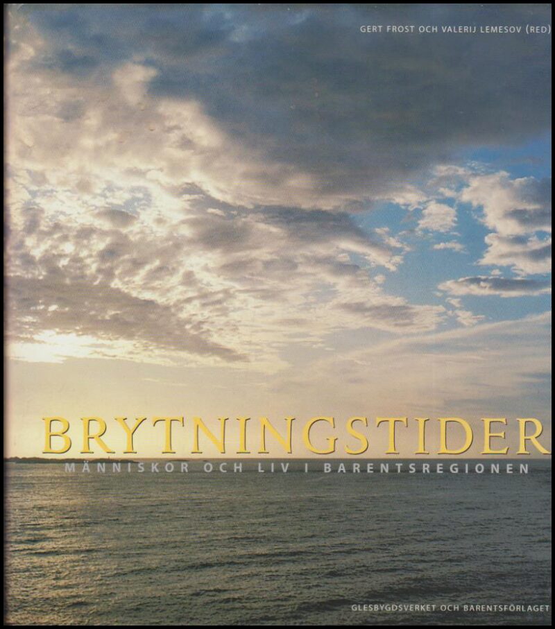 Frost, Gert ; Lemesov, Valerij (red.) : Brytningstider