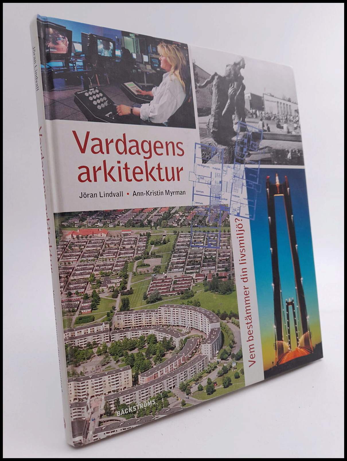 Lindvall, Jöran ; Myrman, Ann-Kristin : Vardagens arkitektur