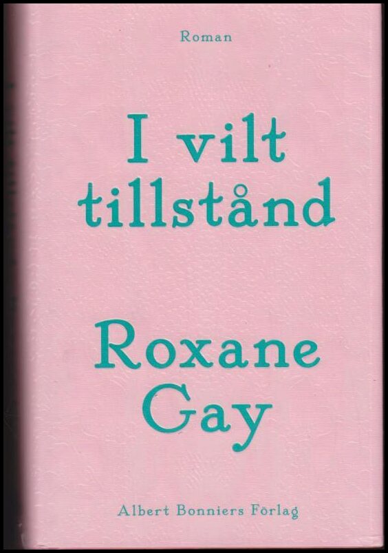Roxane Gay : I vilt tillstånd