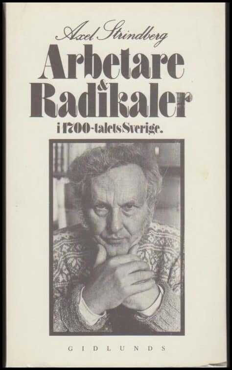 Axel Strindberg : Arbetare och radikaler i 1700-talets Sverige