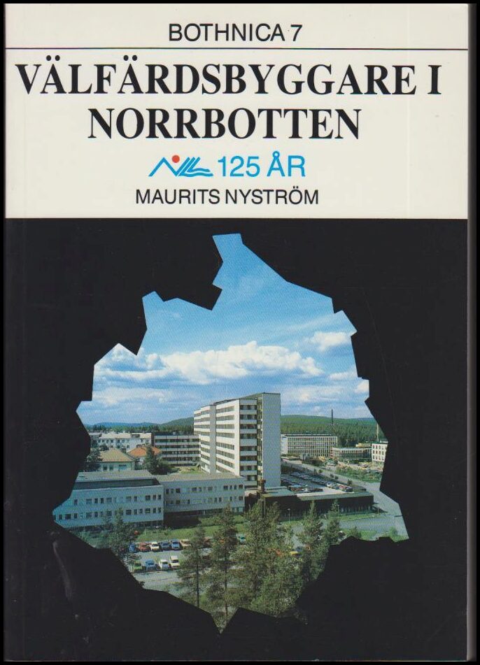 Maurits Nyström : Välfärdsbyggare i Norrbotten