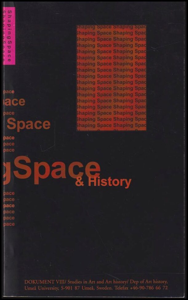 Burman, Kristi (red.) ; Spolander, Roland (red.) : Shaping space and history