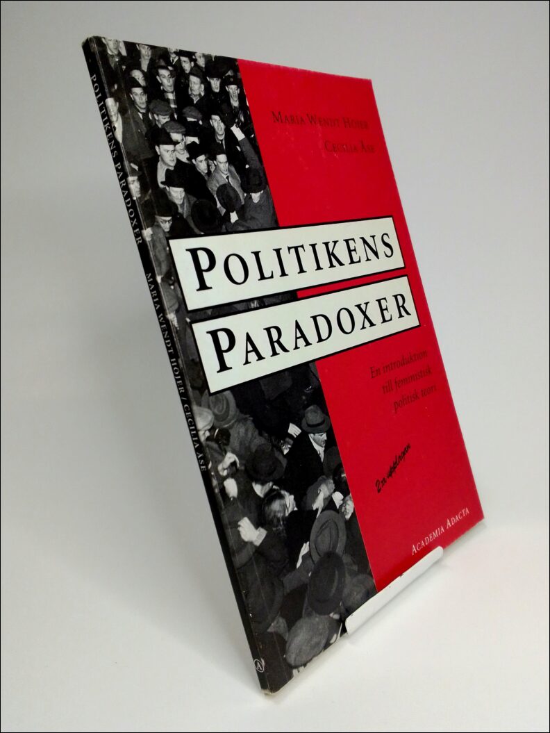 Wendt Höjer, Maria ; Åse, Cecilia : Politikens paradoxer