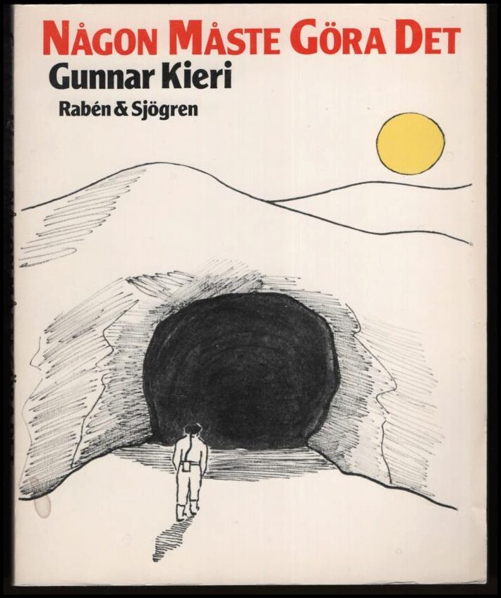 Gunnar Kieri : Någon måste göra det