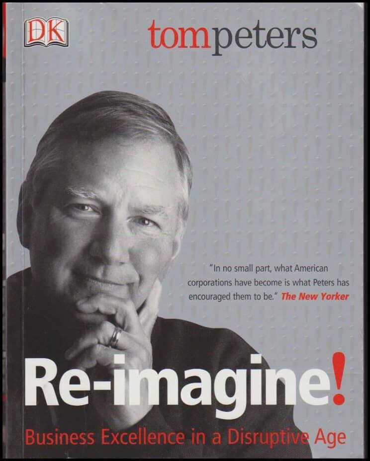Tom Peters : Re-imagine!