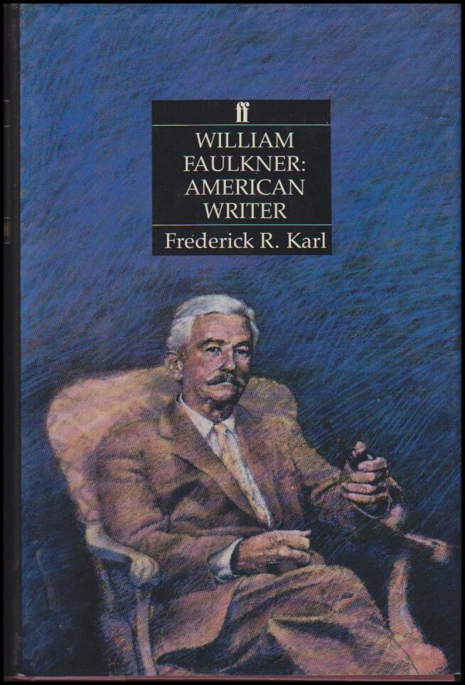 Frederick R. Karl : William Faulkner