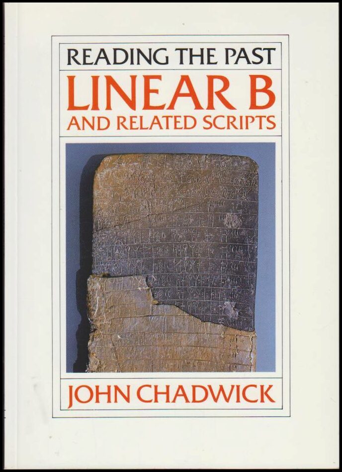John Chadwick : Linear B and related Scripts