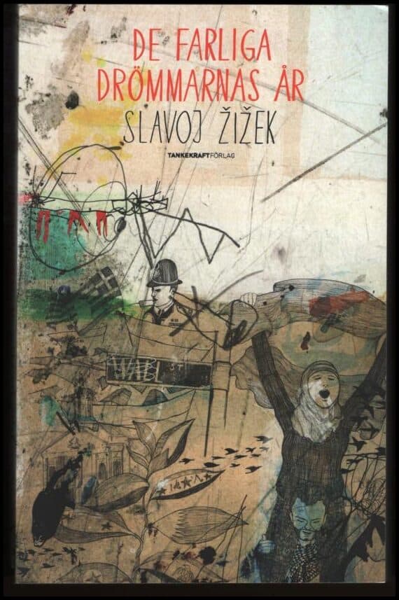 Slavoj Zizek : De farliga drömmarnas år