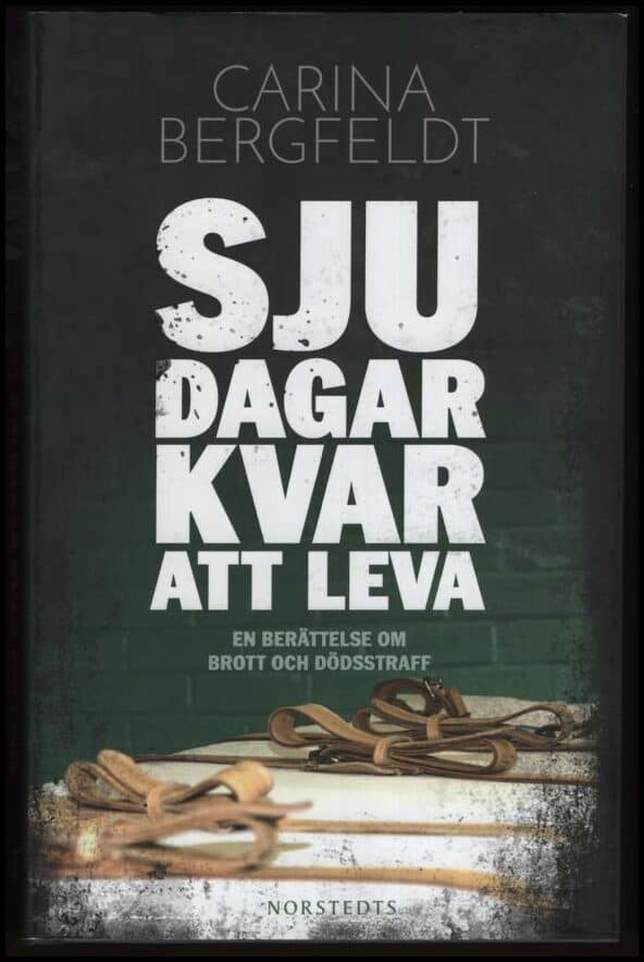 Carina Bergfeldt : Sju dagar kvar att leva