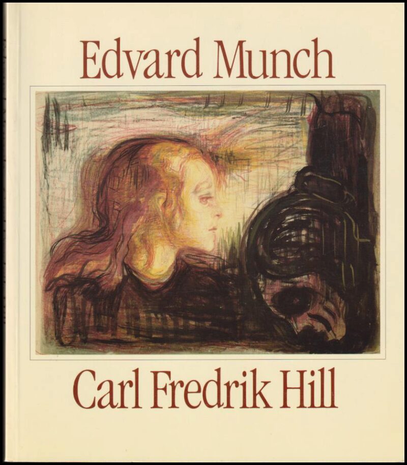 Munch, Edvard ; Hill, Carl Fredrik : Edvard Munch ; Carl Fredrik Hill