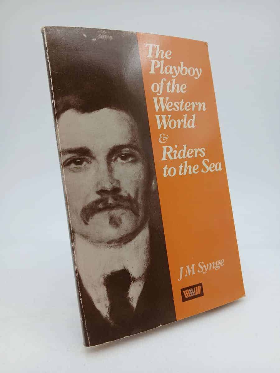 John Millington Synge : The Playboy of the Western World & Riders to the Sea