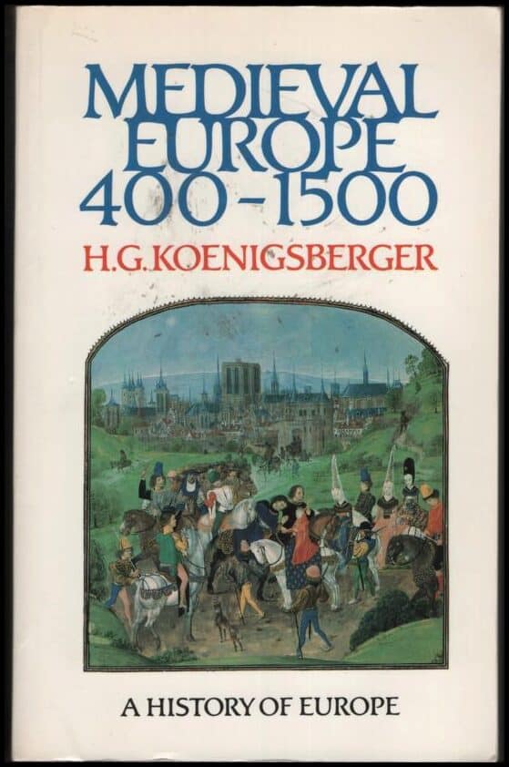 Helmut George Koenigsberger : A history of Europe Medieval Europe 400-1500