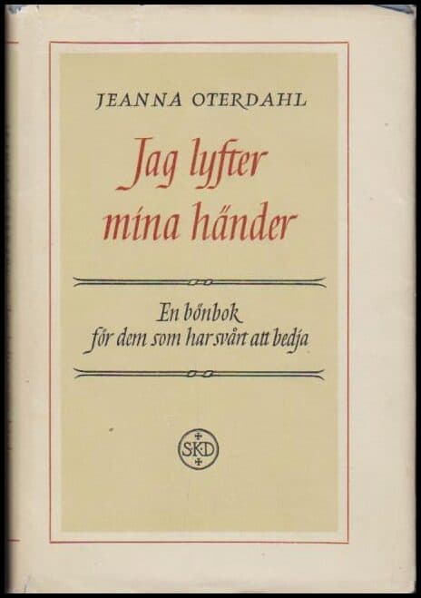 Jeanna 1879-1965 Oterdahl : Jag lyfter mina händer