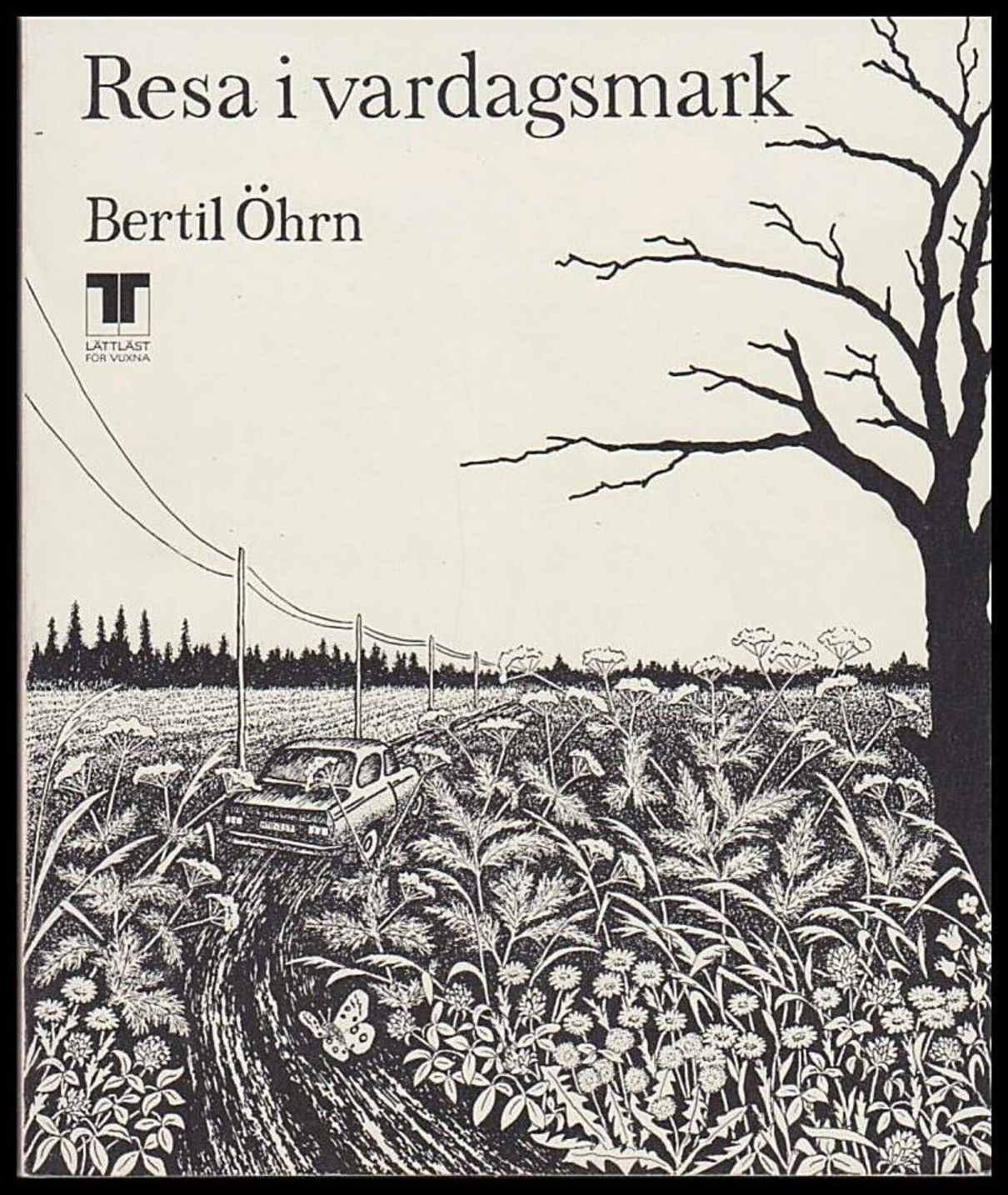 Bertil Öhrn : Resa i vardagsmark