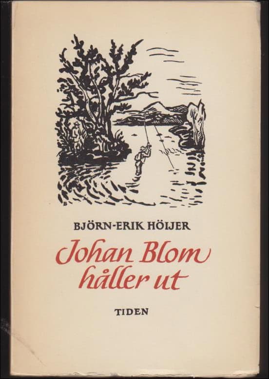 Björn-Erik Höijer : Johan Blom håller ut