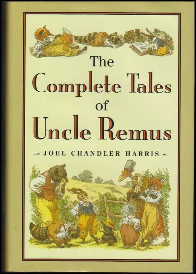 Joel Chandler Harris : The Complete Tales of Uncle Remus