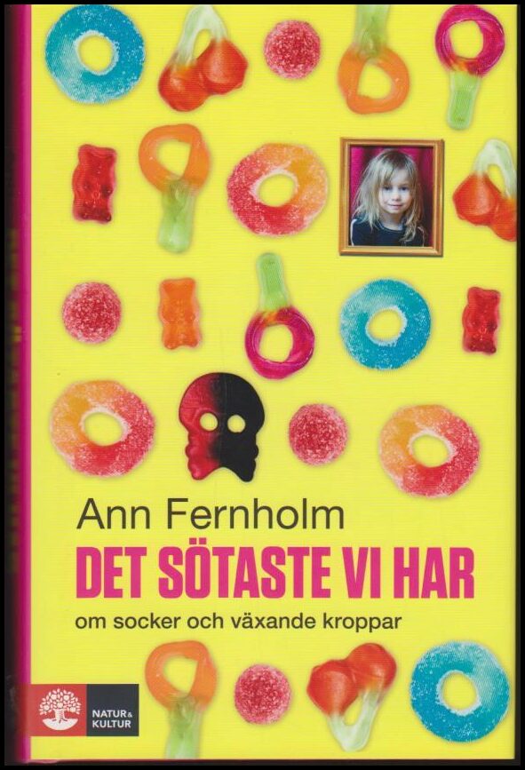 Ann Fernholm : Det sötaste vi har