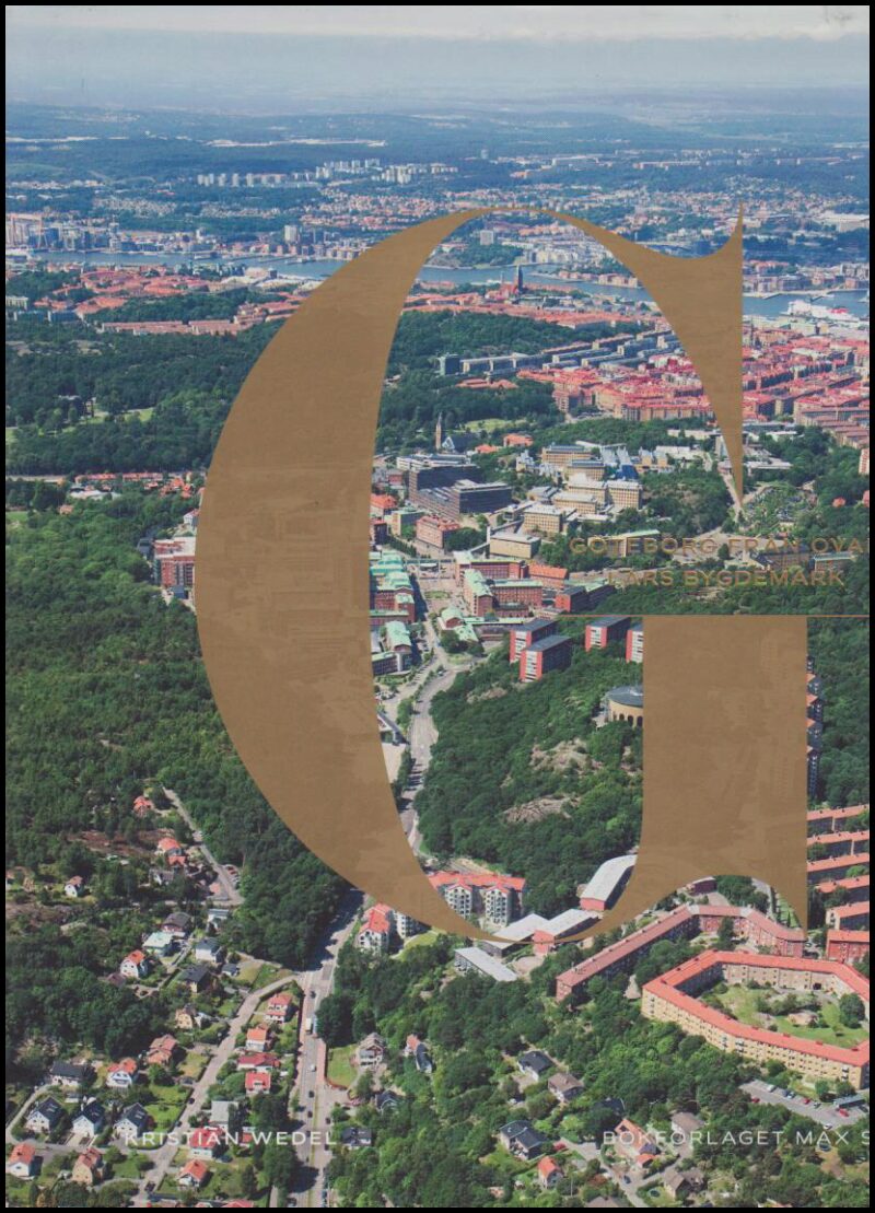 Bygdemark, Lars (foto) ; Wedel, Kristian (text) : Göteborg från ovan