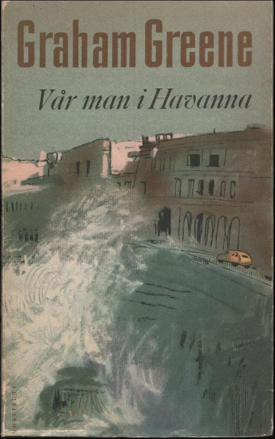 Graham Greene : Vår man i Havanna