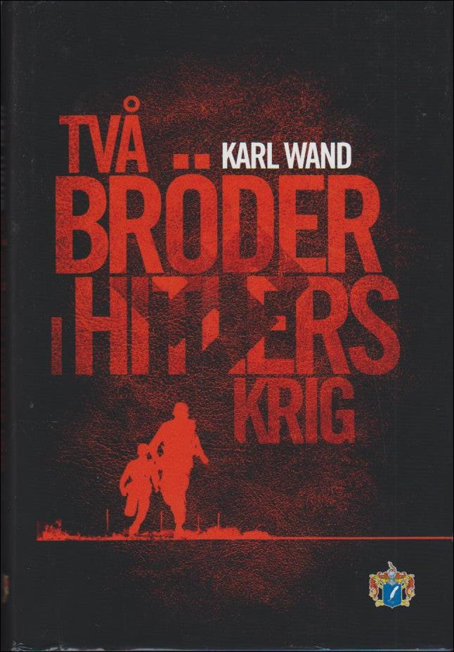 Karl Wand : Två bröder i Hitlers krig