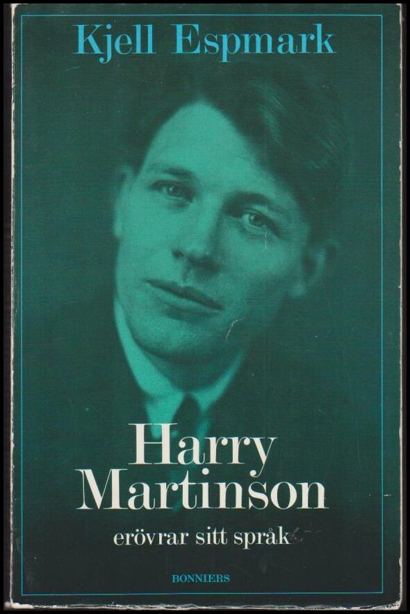 Kjell Espmark : Harry Martinson erövrar sitt språk