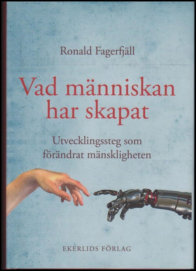 Ronald Fagerfjäll : Vad människan har skapat