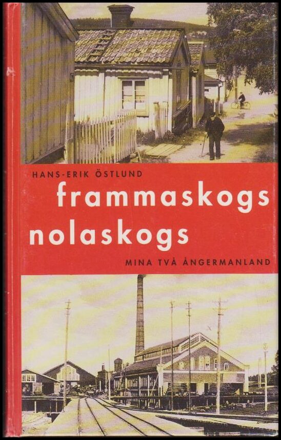 Hans-Erik Östlund : Frammaskogs, Nolaskogs