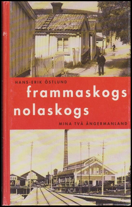 Hans-Erik Östlund : Frammaskogs, Nolaskogs