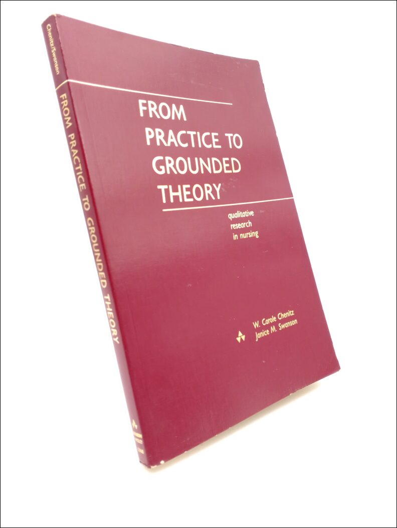 Chenitz, W. Carole ; Swanson Janice M. : From practice to grounded theory